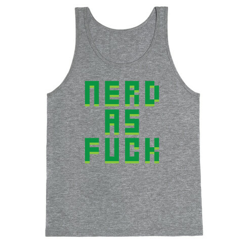 Nerd As F*** Tank Top