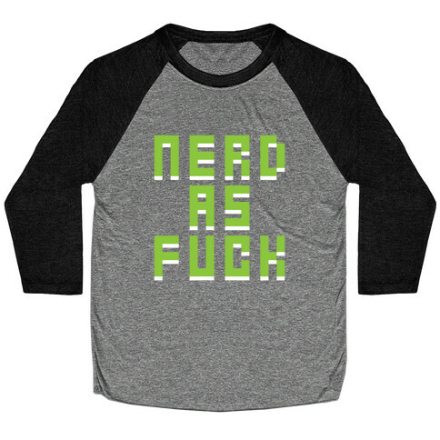 Nerd As F*** Baseball Tee