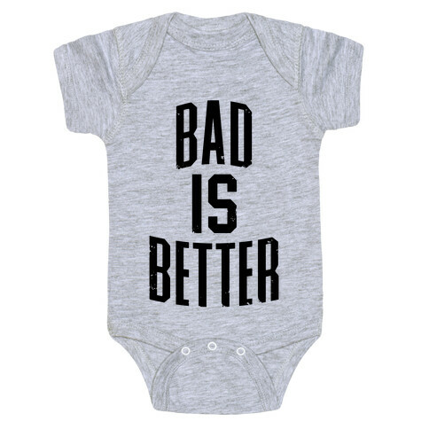 Bad Is Better Baby One-Piece