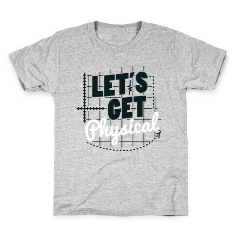 Let's Get Physical  Kids T-Shirt