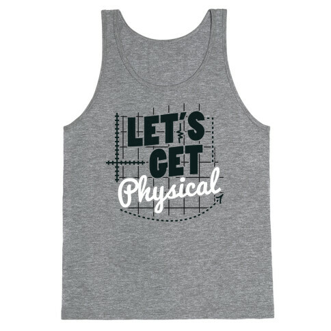 Let's Get Physical  Tank Top