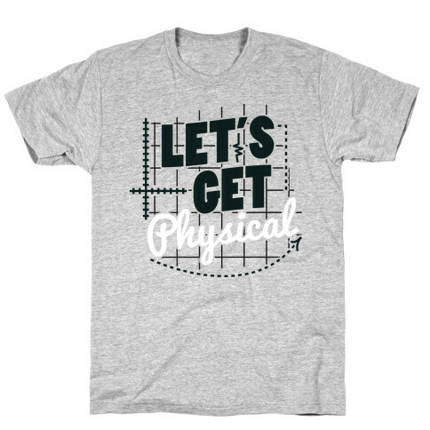 Let's Get Physical  T-Shirt