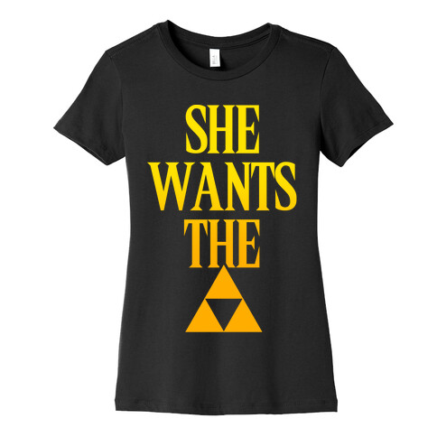 She Wants The Triforce Womens T-Shirt