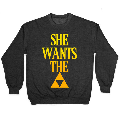 She Wants The Triforce Pullover