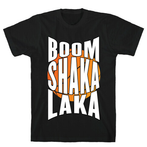 Boom Shaka Laka! T-Shirt