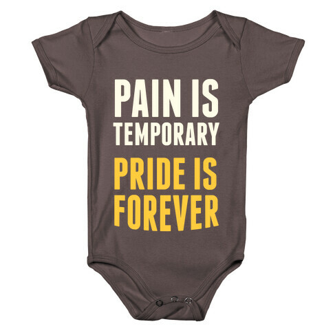 Pain Is Temporary, Pride is Forever Baby One-Piece