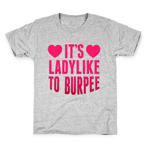 It's Ladylike To Burpee Kids T-Shirt