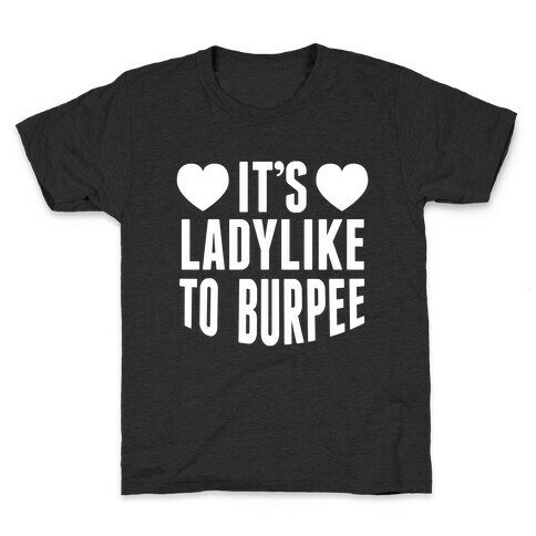 It's Ladylike to Burpee (White Ink) Kids T-Shirt