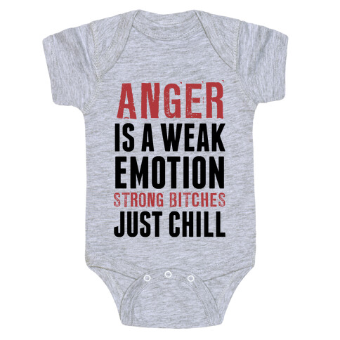 Anger Is A Weak Emotion (Strong Bitches Chill) Baby One-Piece