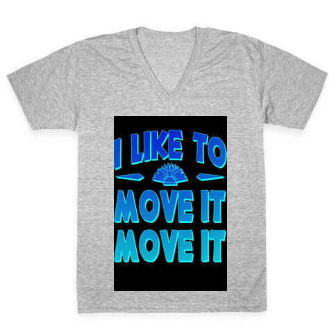 I Like to Move it Move It! V-Neck Tee Shirt