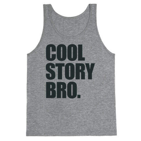 Cool Story Bro. Tank Top