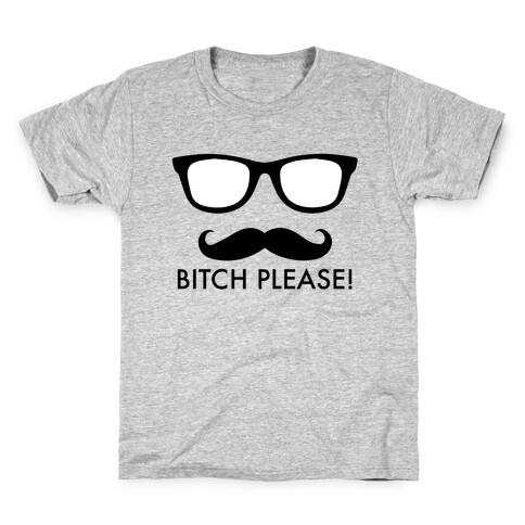 Bitch Please! Kids T-Shirt