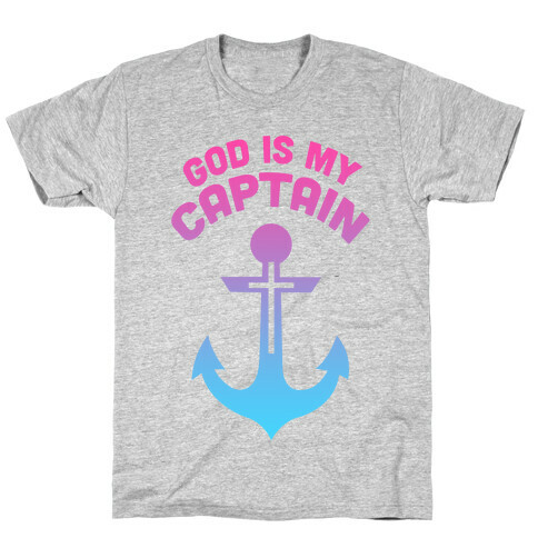 God is My Captain T-Shirt
