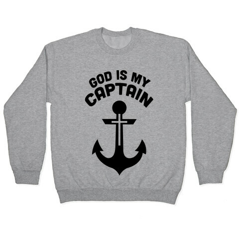 God is My Captain Pullover
