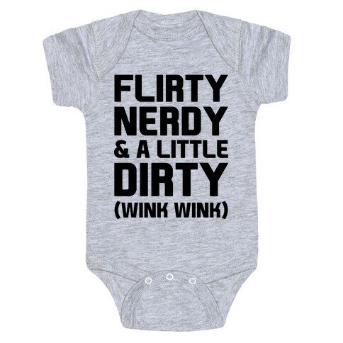 Flirty Nerdy and a Little Dirty Baby One-Piece