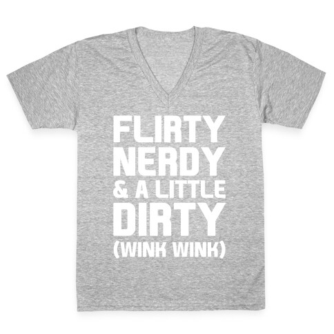 Flirty Nerdy and a Little Dirty V-Neck Tee Shirt