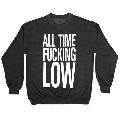 All Time F***ing Low Pullover