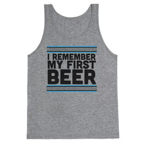 I Remember My First Beer Tank Top