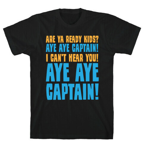 Are Ya Ready Kids? T-Shirt