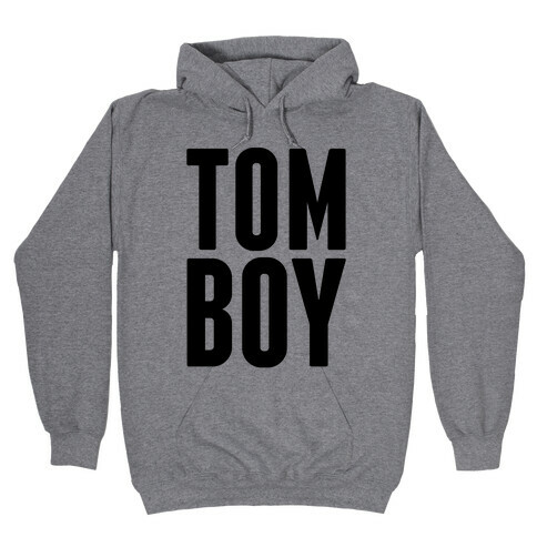 Tom Boy Hooded Sweatshirt