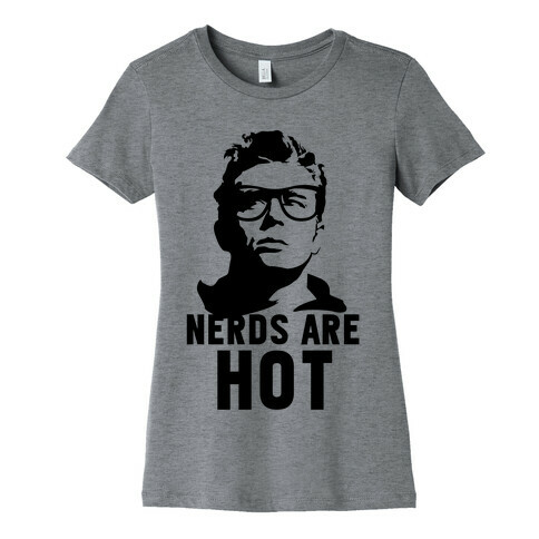 Nerds Are Hot Womens T-Shirt