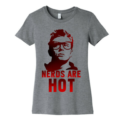 Nerds Are Hot Womens T-Shirt