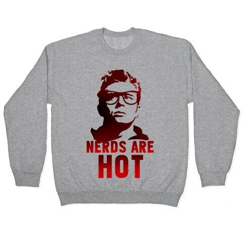 Nerds Are Hot Pullover