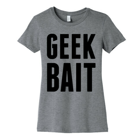 Geek Bait Womens T-Shirt