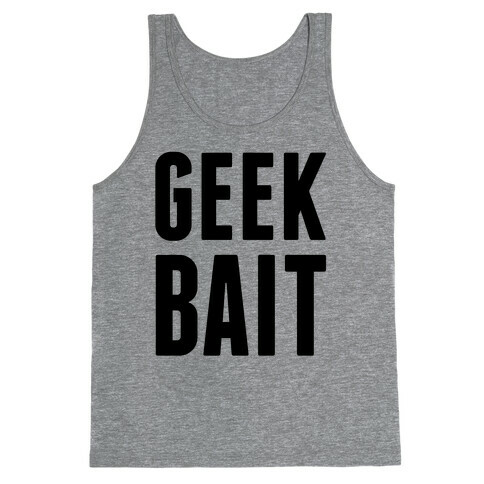 Geek Bait Tank Top