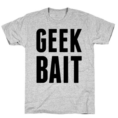 Geek Bait T-Shirt