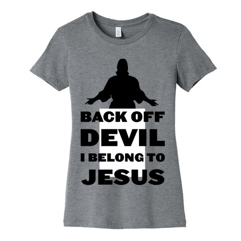 Back Off Devil I Belong to Jesus Womens T-Shirt