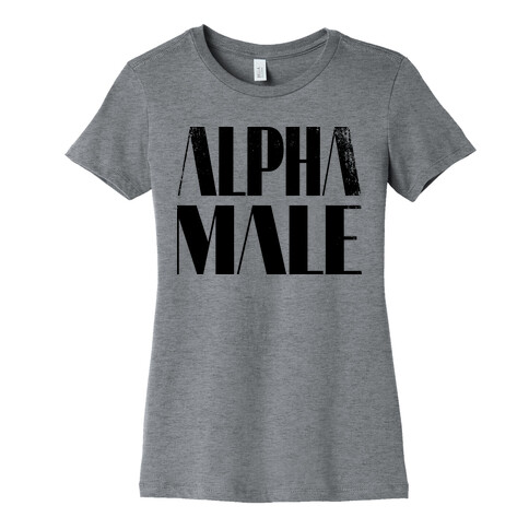 Alpha Male Womens T-Shirt