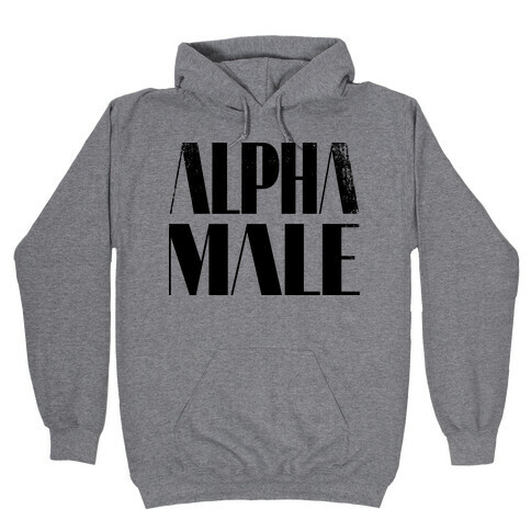 Alpha Male Hooded Sweatshirt