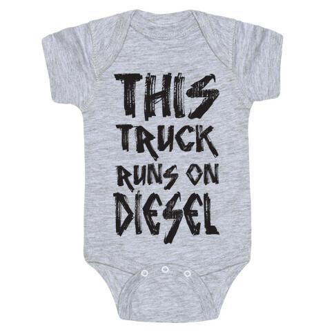 This Truck Runs On Diesel Baby One-Piece