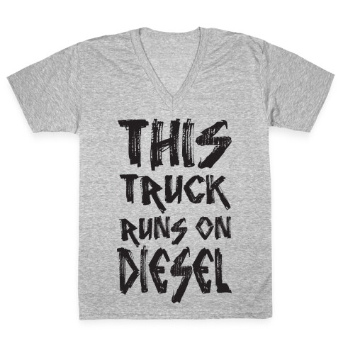 This Truck Runs On Diesel V-Neck Tee Shirt