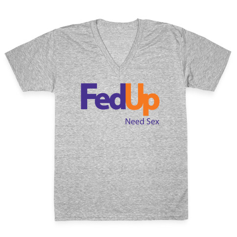 Fed Up V-Neck Tee Shirt