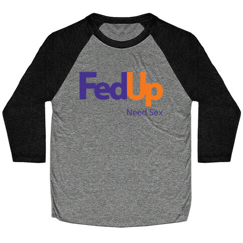 Fed Up Baseball Tee