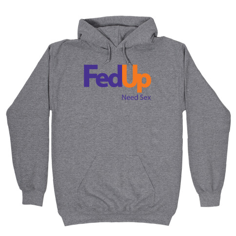 Fed Up Hooded Sweatshirt