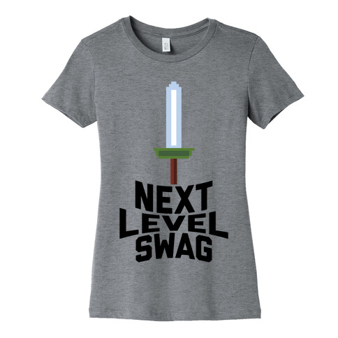 Next Level Swag Womens T-Shirt