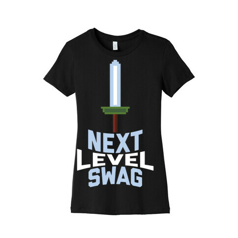 Next Level Swag Womens T-Shirt