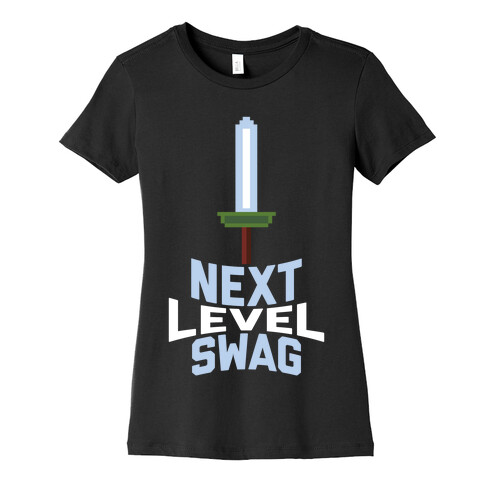 Next Level Swag Womens T-Shirt