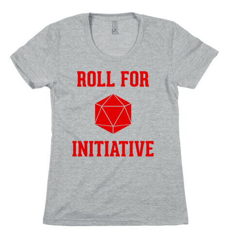 Roll For Initiative Womens T-Shirt