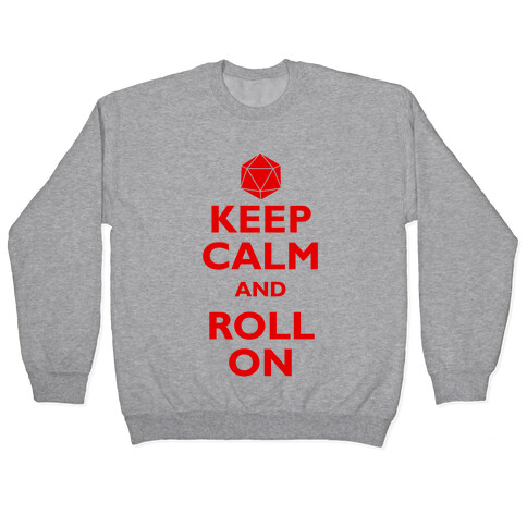 Keep Calm And Roll On Pullover