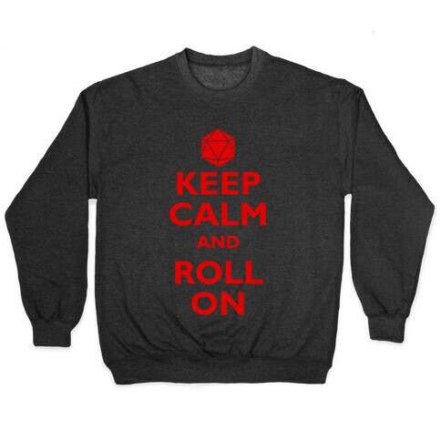 Keep Calm And Roll On Pullover