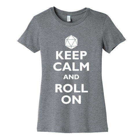 Keep Calm And Roll On Womens T-Shirt