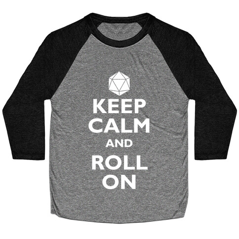 Keep Calm And Roll On Baseball Tee