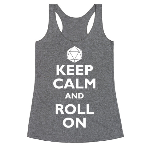 Keep Calm And Roll On Racerback Tank Top