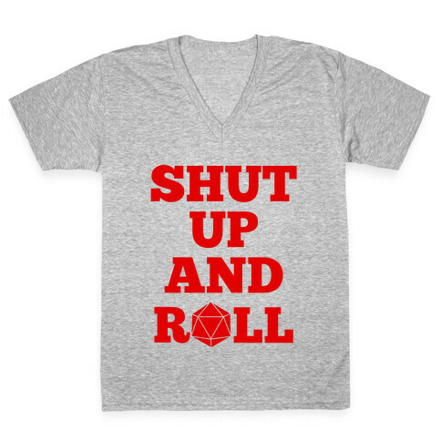 Shut Up And Roll V-Neck Tee Shirt