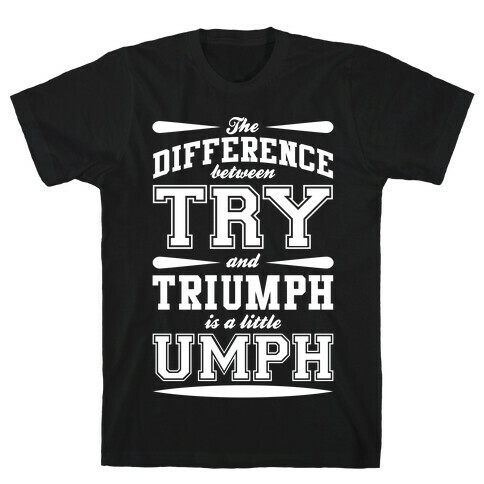 Try And Triumph T-Shirt