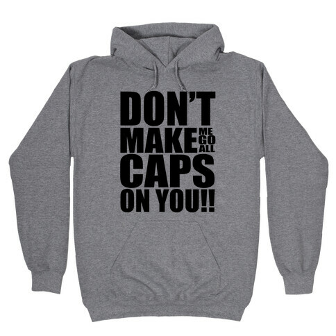Use All Caps in Aggression Hooded Sweatshirt